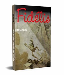 Fidélis: a fidelidade com o crime