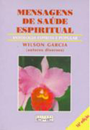 Mensagens de Saúde Espiritual: Antologia Espírita e Popular
