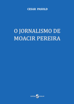 O jornalismo de Moacir Pereira