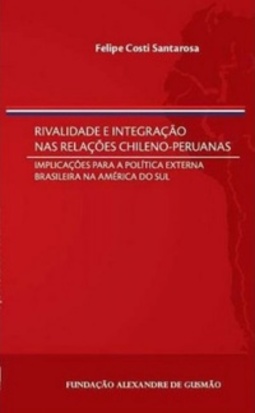 Rivalidade e Integração nas Relações Chileno-Peruanas