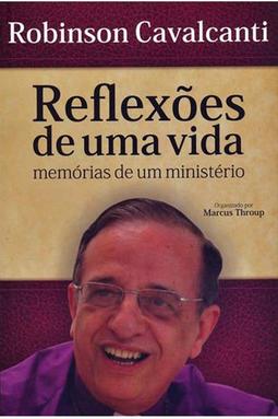 Reflexões de Uma Vida: Memórias de Um Ministério