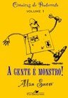 Gente é Monstro !, A - vol. 1