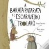A Barata Patarata e o Escaravelho Trolaró (Livro com Bicho #2)