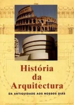 História da Arquitectura: da Antiguidade aos Nossos Dias - IMPORTADO