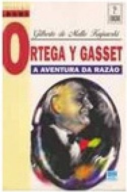Ortega Y Gasset: a Aventura da Razão