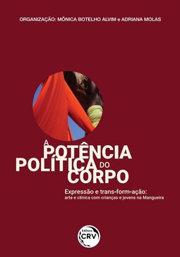 A potência política do corpo: expressão e trans-form-ação: arte e clínica com crianças e jovens na mangueira