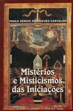 Mistérios e Misticismos das Iniciações