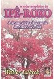 O Poder Terapêutico do Ipê-Roxo