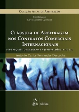 Cláusula de arbitragem nos contratos comerciais internacionais: Seus requisitos de forma e a jurisprudência do STJ