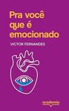 Pra você que é emocionado