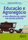Educação e agronegócio: a nova ofensiva do capital nas escolas públicas