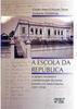 A escola da república: os grupos escolares e a modernização do ensino primário em Santa Catarina (1911-1918)