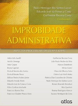 IMPROBIDADE ADMINISTRATIVA: Aspectos Processuais da Lei Nº 8.429/92