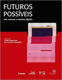 FUTUROS POSSIVEIS: ARTE, MUSEUS E ARQUIV...L ARCHIVES