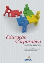 EDUCAÇAO CORPORATIVA - DA TEORIA A PRATICA