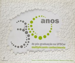 30 anos de pós-graduação na UFSCar: multiplicando conhecimento