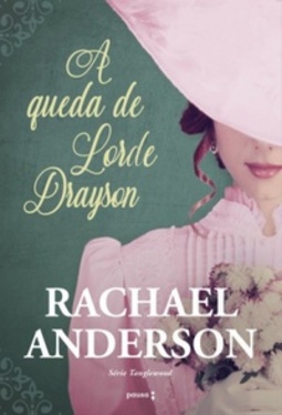 A Queda De Lorde Drayson (Tanglewood #1)