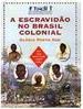 A Escravidão no Brasil Colonial