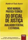Novo Manual Prático-Teórico do Oficial de Justiça Avaliador Federal e Estadual