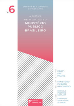A justiça restaurativa e o ministério público brasileiro