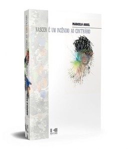 Nascer é um incêndio ao contrário