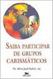 Saiba Participar de Grupos Carismáticos