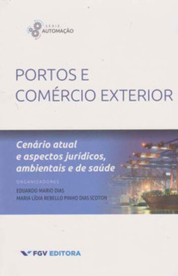 Portos e comércio exterior: cenário atual e aspectos jurídicos, ambientais e de saúde