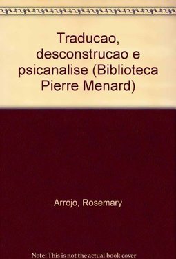 Tradução, Desconstrução e Psicanálise