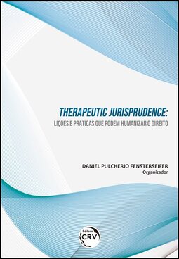 Therapeutic jurisprudence: lições e práticas que podem humanizar o direito