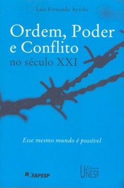 Ordem, poder e conflito no século XXI: esse mesmo mundo é possível