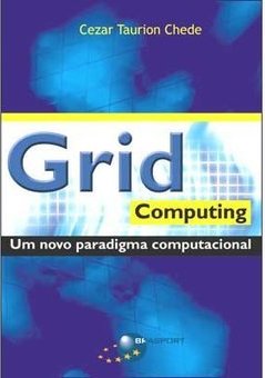 Grid computing: um novo paradigma computacional