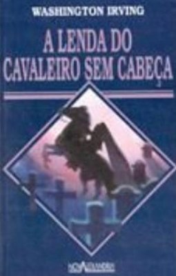 A Lenda Do Cavaleiro Sem CabeÇa