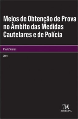 Meios de obtenção de prova no âmbito das medidas cautelares e de polícia