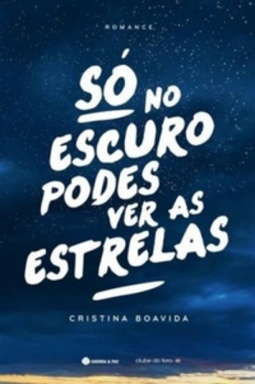 Só No Escuro Podes Ver As Estrelas