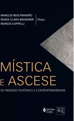 Mística e Ascese: da Tradição Platônica À Contemporaneidade