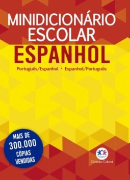 Minidicionário escolar Espanhol: Português/Espanhol - Espanhol/Português