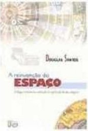 A Reinvenção do Espaço