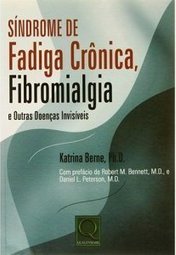 Síndrome de Fadiga Crônica, Fibromialgia e Outras Doenças Invisíveis