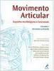 Movimento Articular: Aspectos Morfológicos e Funcionais - vol. 1