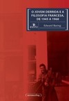 O jovem Derrida e a filosofia francesa, de 1945 a 1968