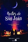 Noites de São João: faça parte dessa aventura fascinante