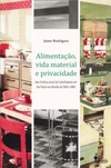 Alimentação, vida material e privacidade: uma história social de trabalhadores em São Paulo nas décadas de 1920 a 1960