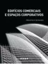 Edificios Comerciais e Espaços Corporativos - Projetos e Detalhes