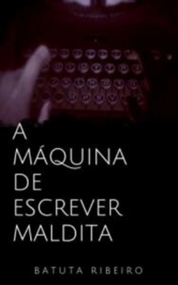 A Máquina de escrever maldita