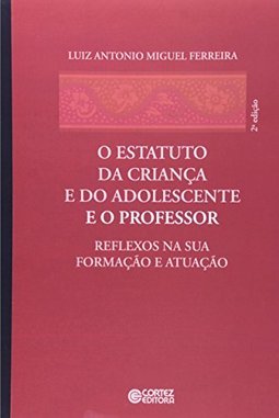 O Estatuto da Criança e do Adolescente e o Professor