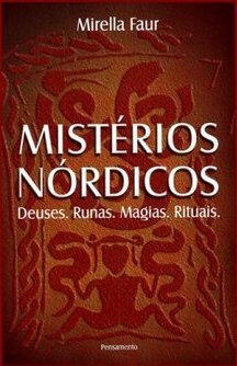 Mistérios nórdicos: deuses, runas, magias, rituais