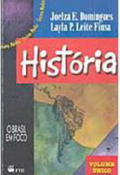 História: o Brasil em Foco - Volume Único - 2 grau