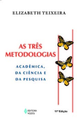 As três metodologias: acadêmica, da ciência e da pesquisa
