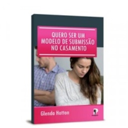 Quero ser um modelo de submissão no casamento
