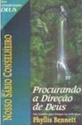 Nosso Sábio Conselheiro: Procurando a Direção de Deus